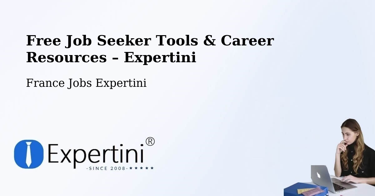Free Job Seeker Tools & Career Resources – Limoges - Limoges, France Jobs Expertini