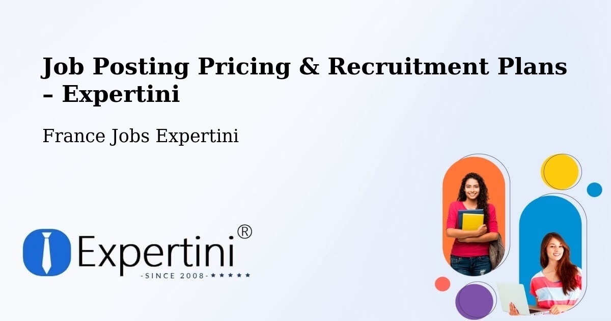 Job Posting Pricing & Recruitment Plans – Limoges - Limoges, France Jobs Expertini